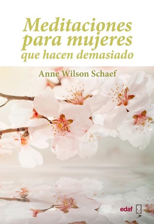 MEDITACIONES PARA MUJERES QUE HACEN DEMASIADO | 9788441428027 | WILSON SCHAEF, ANNE | Llibreria Online de Vilafranca del Penedès | Comprar llibres en català