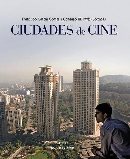 CIUDADES DE CINE | 9788437632889 | GARCÍA GÓMEZ, FRANCISCO / PAVÉS, GONZALO M. | Llibreria Online de Vilafranca del Penedès | Comprar llibres en català