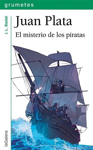 JUAN PLATA. EL MISTERIO DE LOS PIRATAS | 9788424652234 | BADAL, JOSEP LLUÍS | Llibreria Online de Vilafranca del Penedès | Comprar llibres en català