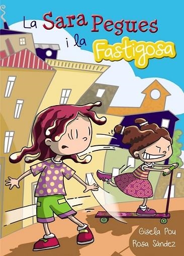 LA SARA PEGUES I LA FASTIGOSA | 9788448933692 | POU, GISELA | Llibreria L'Odissea - Libreria Online de Vilafranca del Penedès - Comprar libros