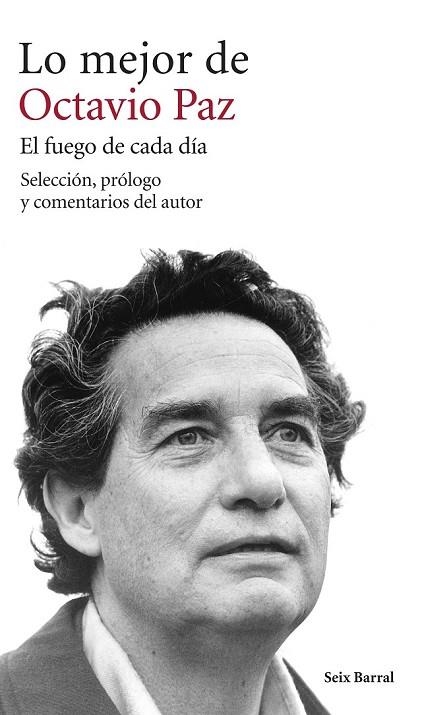 LO MEJOR DE OCTAVIO PAZ. EL FUEGO DE CADA DÍA | 9788432222917 | PAZ, OCTAVIO  | Llibreria Online de Vilafranca del Penedès | Comprar llibres en català