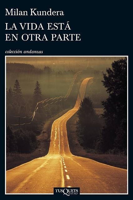 LA VIDA ESTÁ EN OTRA PARTE | 9788483838952 | KUNDERA, MILAN  | Llibreria Online de Vilafranca del Penedès | Comprar llibres en català