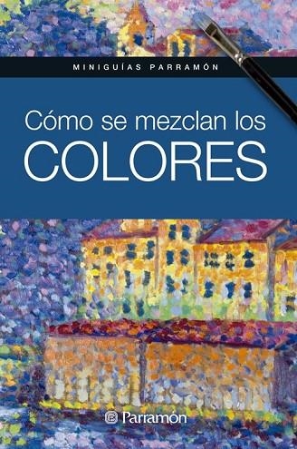 CÓMO SE MEZCLAN LOS COLORES | 9788434240865 | MARTÍN ROIG, GABRIEL | Llibreria Online de Vilafranca del Penedès | Comprar llibres en català