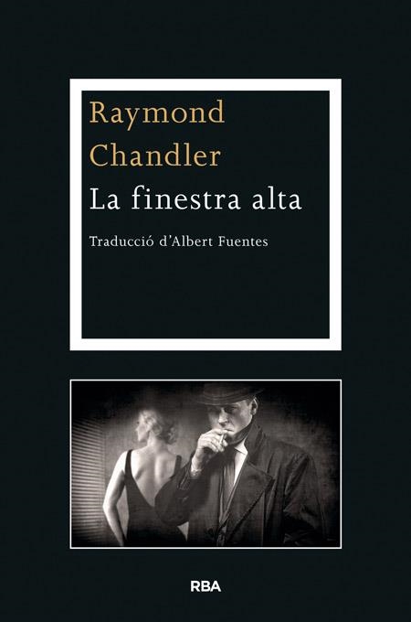 LA FINESTRA ALTA | 9788482646947 | CHANDLER , RAYMOND | Llibreria L'Odissea - Libreria Online de Vilafranca del Penedès - Comprar libros