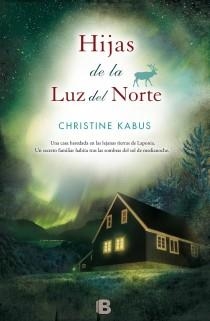 HIJAS DE LA LUZ DEL NORTE | 9788466601962 | KABUS, CHRISTINE | Llibreria Online de Vilafranca del Penedès | Comprar llibres en català