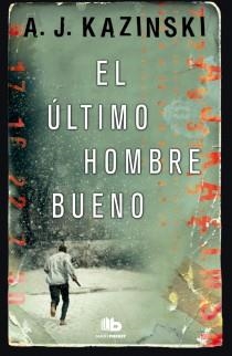 EL ÚLTIMO HOMBRE BUENO | 9788498728262 | KAZINSKI, A.J. | Llibreria L'Odissea - Libreria Online de Vilafranca del Penedès - Comprar libros