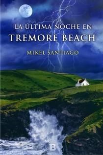 LA ÚLTIMA NOCHE EN TREMORE BEACH | 9788440696489 | SANTIAGO, MIKEL | Llibreria Online de Vilafranca del Penedès | Comprar llibres en català