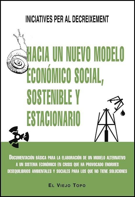 HACIA UN NUEVO MODELO ECONÓMICO SOCIAL, SOSTENIBLE Y ESTACIONARIO | 9788494209765 | INICIATIVES PER AL DECREIXEMENT | Llibreria Online de Vilafranca del Penedès | Comprar llibres en català