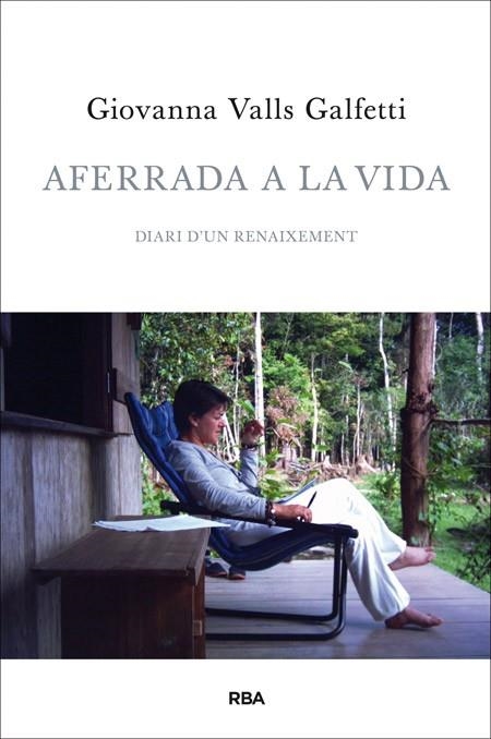 AFERRADA A LA VIDA | 9788482646961 | VALLS GALFETTI, GIOVANNA | Llibreria Online de Vilafranca del Penedès | Comprar llibres en català