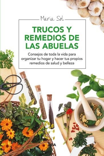 TRUCOS Y REMEDIOS DE LAS ABUELAS | 9788415541844 | SOL, MARÍA | Llibreria L'Odissea - Libreria Online de Vilafranca del Penedès - Comprar libros