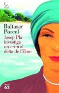 JOSEP PLA INVESTIGA UN CRIM AL DELTA DE L'EBRE | 9788429773118 | PORCEL, BALTASAR | Llibreria Online de Vilafranca del Penedès | Comprar llibres en català