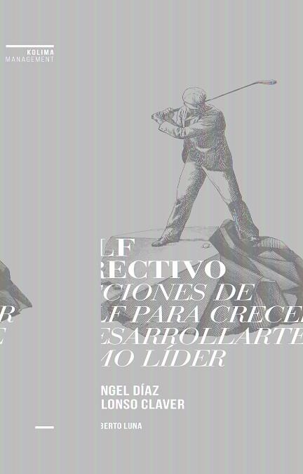 GOLF DIRECTIVO | 9788494235849 | DÍAZ ESCOTO, MIGUEL ÁNGEL/ALONSO CLAVER, RAFAEL | Llibreria L'Odissea - Libreria Online de Vilafranca del Penedès - Comprar libros