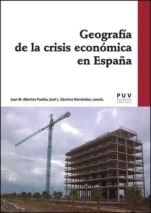 GEOGRAFÍA DE LA CRISIS ECONÓMICA EN ESPAÑA | 9788437093611 | ALBERTOS, JUAN M / SANCHEZ, JOSE L | Llibreria L'Odissea - Libreria Online de Vilafranca del Penedès - Comprar libros