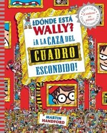 DÓNDE ESTÁ WALLY A LA CAZA DEL CUADRO ESCONDIDO | 9788415579755 | HANDFORD, MARTIN | Llibreria L'Odissea - Libreria Online de Vilafranca del Penedès - Comprar libros