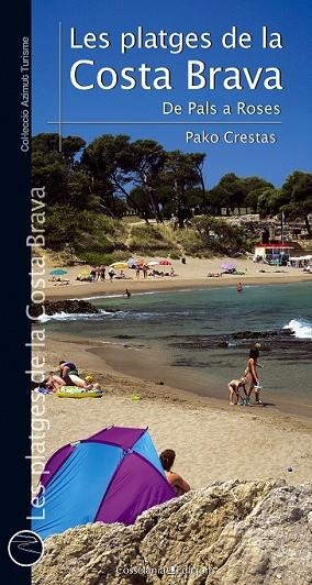 LES PLATGES DE LA COSTA BRAVA DE PALS A ROSES | 9788490342190 | CRESTAS, PAKO | Llibreria L'Odissea - Libreria Online de Vilafranca del Penedès - Comprar libros