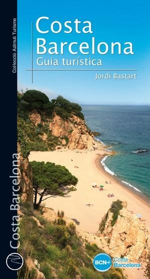 COSTA BARCELONA | 9788490342350 | BASTART, JORDI | Llibreria L'Odissea - Libreria Online de Vilafranca del Penedès - Comprar libros