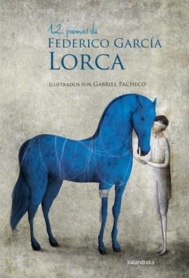 12 POEMAS DE FEDERICO GARCÍA LORCA | 9788492608836 | GARCÍA LORCA, FEDERICO/PACHECO, GABRIEL | Llibreria Online de Vilafranca del Penedès | Comprar llibres en català