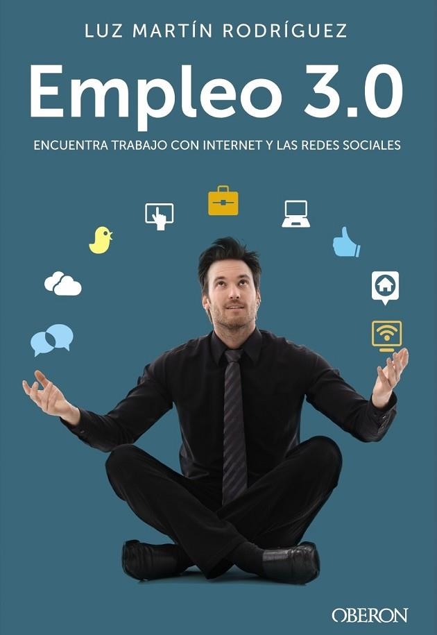 EMPLEO 3.0. ENCUENTRA TRABAJO CON INTERNET Y LAS REDES SOCIALES | 9788441534049 | MARTÍN RODRÍGUEZ, LUZ | Llibreria Online de Vilafranca del Penedès | Comprar llibres en català