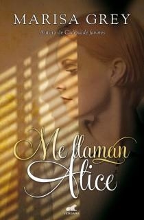 ME LLAMAN ALICE | 9788415420743 | GREY, MARISA | Llibreria Online de Vilafranca del Penedès | Comprar llibres en català