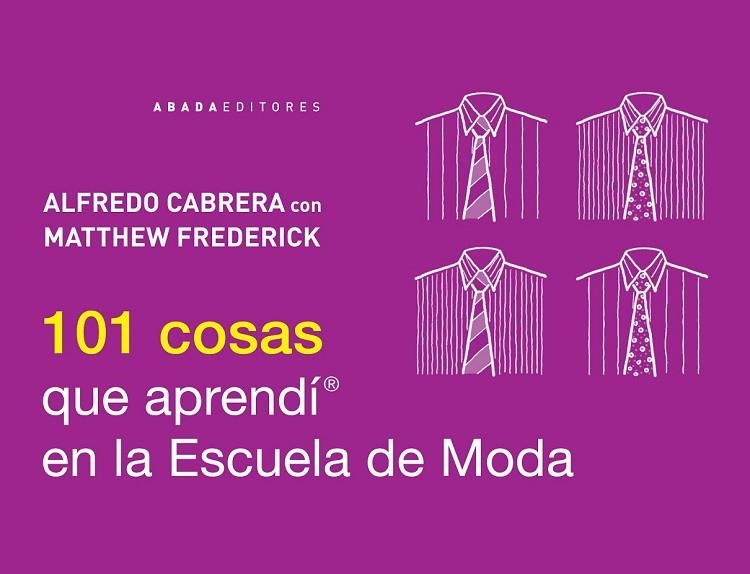 101 COSAS QUE APRENDÍ EN LA ESCUELA DE MODA | 9788415289784 | CABRERA, ALFREDO | Llibreria L'Odissea - Libreria Online de Vilafranca del Penedès - Comprar libros