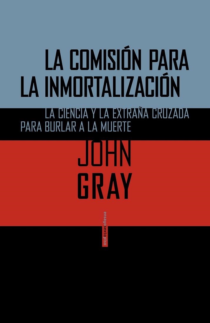 LA COMISIÓN PARA LA INMORTALIZACIÓN | 9788415601715 | GRAY, JOHN | Llibreria L'Odissea - Libreria Online de Vilafranca del Penedès - Comprar libros