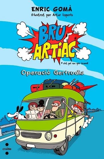 BRU ARTIAC OPERACIO GERTRUDIS | 9788466136181 | GOMÀ, ENRIC | Llibreria Online de Vilafranca del Penedès | Comprar llibres en català