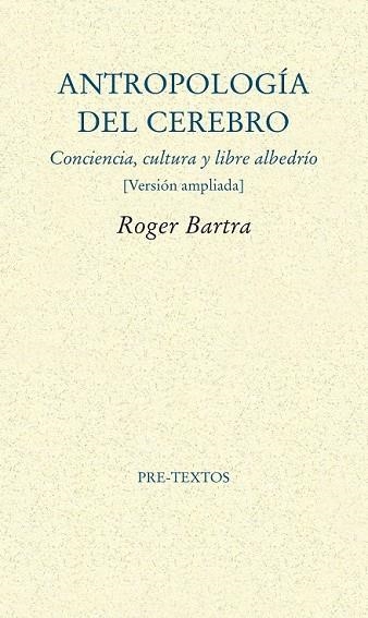 ANTROPOLOGÍA DEL CEREBRO | 9788415894315 | BARTRA, ROGER | Llibreria Online de Vilafranca del Penedès | Comprar llibres en català