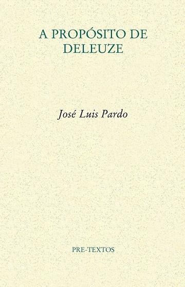 A PROPÓSITO DE DELEUZE | 9788415894322 | PARDO TORÍO, JOSÉ LUIS | Llibreria Online de Vilafranca del Penedès | Comprar llibres en català