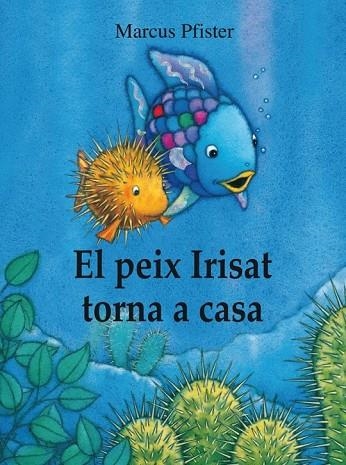 EL PEIX IRISAT TORNA A CASA | 9788448840679 | PFISTER, MARCUS | Llibreria Online de Vilafranca del Penedès | Comprar llibres en català