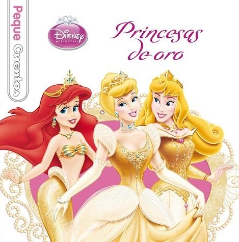 PRINCESAS DE ORO PEQUECUENTOS | 9788499515533 | DISNEY | Llibreria Online de Vilafranca del Penedès | Comprar llibres en català