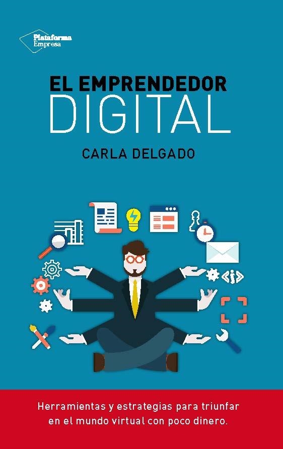 EL EMPRENDEDOR DIGITAL | 9788416096510 | DELGADO ESCOBAR, CARLA | Llibreria Online de Vilafranca del Penedès | Comprar llibres en català