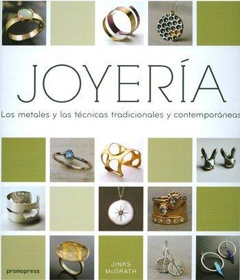 JOYERIA. LOS METALES Y LAS TÉCNICAS TRADICIONALES Y CONTEMPORÁNEAS | 9788492810789 | MCGRATH, JINKS | Llibreria Online de Vilafranca del Penedès | Comprar llibres en català