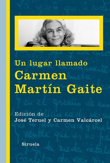 UN LUGAR LLAMADO CARMEN MARTÍN GAITE | 9788416120789 | TERUEL, JOSÉ | Llibreria Online de Vilafranca del Penedès | Comprar llibres en català