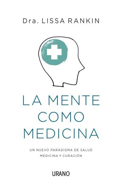 LA MENTE COMO MEDICINA | 9788479538651 | RANKIN, LISSA | Llibreria Online de Vilafranca del Penedès | Comprar llibres en català