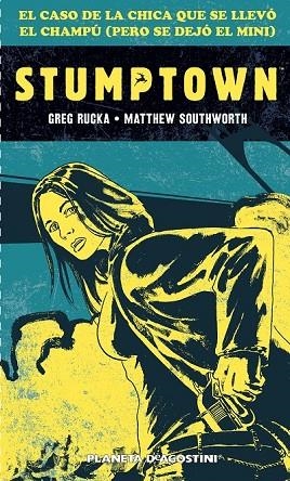 STUMPTOWN. EL CASO DE LA CHICA QUE SE LLEVÓ EL CHAMPÚ (PERO SE DEJÓ EL MINI) | 9788416051458 | RUCKA, GREG / SOUTHWORTH, MATTHEW  | Llibreria Online de Vilafranca del Penedès | Comprar llibres en català