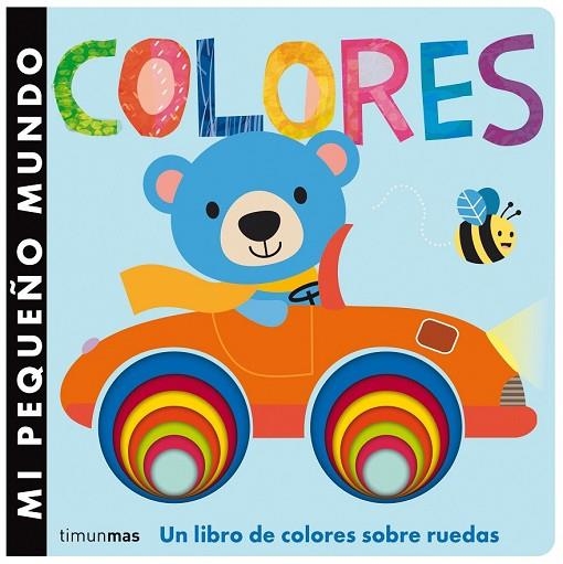 MI PEQUEÑO MUNDO. COLORES | 9788408126133 | LITTLE TIGER PRESS | Llibreria Online de Vilafranca del Penedès | Comprar llibres en català