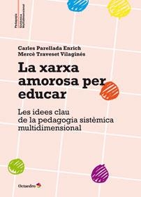 LA XARXA AMOROSA PER EDUCAR | 9788499215884 | TRAVESET VILAGINÉS, MERCÈ/PERELLADA ENRICH, CARLES | Llibreria Online de Vilafranca del Penedès | Comprar llibres en català