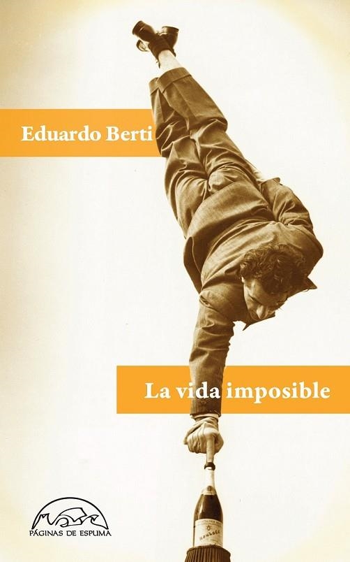 LA VIDA IMPOSIBLE | 9788483931479 | BERTI, EDUARDO | Llibreria L'Odissea - Libreria Online de Vilafranca del Penedès - Comprar libros