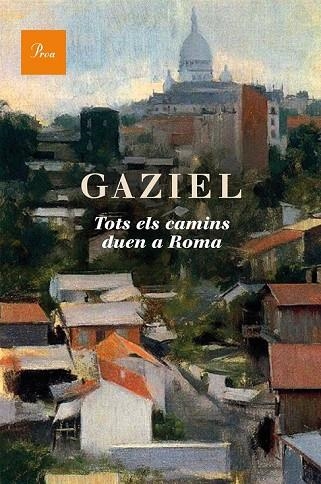 TOTS ELS CAMINS DUEN A ROMA | 9788475885117 | GAZIEL | Llibreria Online de Vilafranca del Penedès | Comprar llibres en català