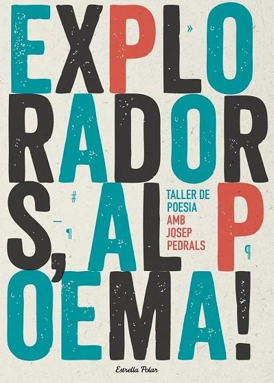 EXPLORADORS AL POEMA TALLER DE POESIA | 9788490574317 | PEDRALS, JOSEP | Llibreria L'Odissea - Libreria Online de Vilafranca del Penedès - Comprar libros