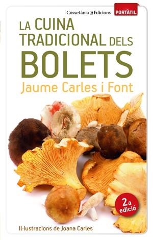 LA CUINA TRADICIONAL DELS BOLETS | 9788490342428 | CARLES I FONT, JAUME | Llibreria Online de Vilafranca del Penedès | Comprar llibres en català