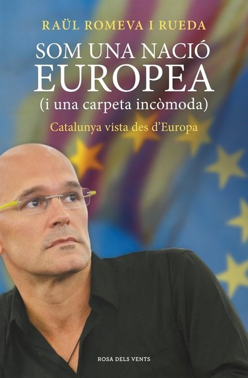 SOM UNA NACIÓ EUROPEA (I UNA CARPETA INCÒMODA) | 9788415961338 | ROMEVA I RUEDA,RAUL | Llibreria Online de Vilafranca del Penedès | Comprar llibres en català