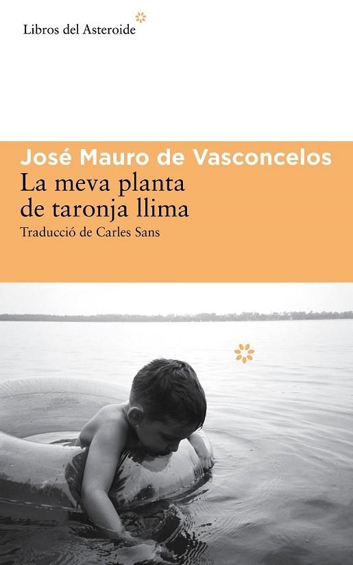 LA MEVA PLANTA DE TARONJA LLIMA | 9788416213009 | DE VASCONCELOS, JOSÉ MAURO | Llibreria Online de Vilafranca del Penedès | Comprar llibres en català