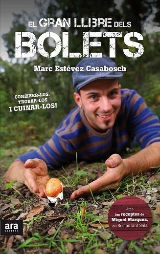 EL GRAN LLIBRE DELS BOLETS | 9788416154005 | ESTÉVEZ CASABOSCH, MARC | Llibreria Online de Vilafranca del Penedès | Comprar llibres en català