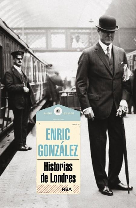 HISTORIAS DE LONDRES | 9788490563793 | GONZALEZ, ENRIC | Llibreria Online de Vilafranca del Penedès | Comprar llibres en català