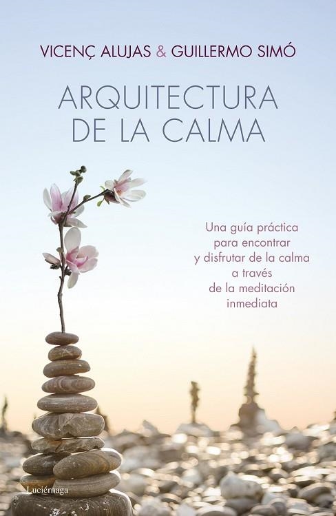 ARQUITECTURA DE LA CALMA | 9788415864318 | ALUJAS, VICENÇ / SIMÓ, GUILLEM | Llibreria Online de Vilafranca del Penedès | Comprar llibres en català