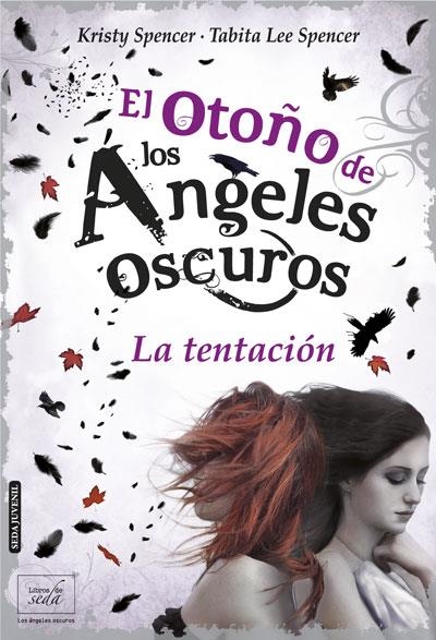 EL OTOÑO DE LOS ÁNGELES OSCUROS LA TENTACIÓN | 9788415854203 | SPENCER, KRISTY & SPENCER, TABITA LEE | Llibreria Online de Vilafranca del Penedès | Comprar llibres en català