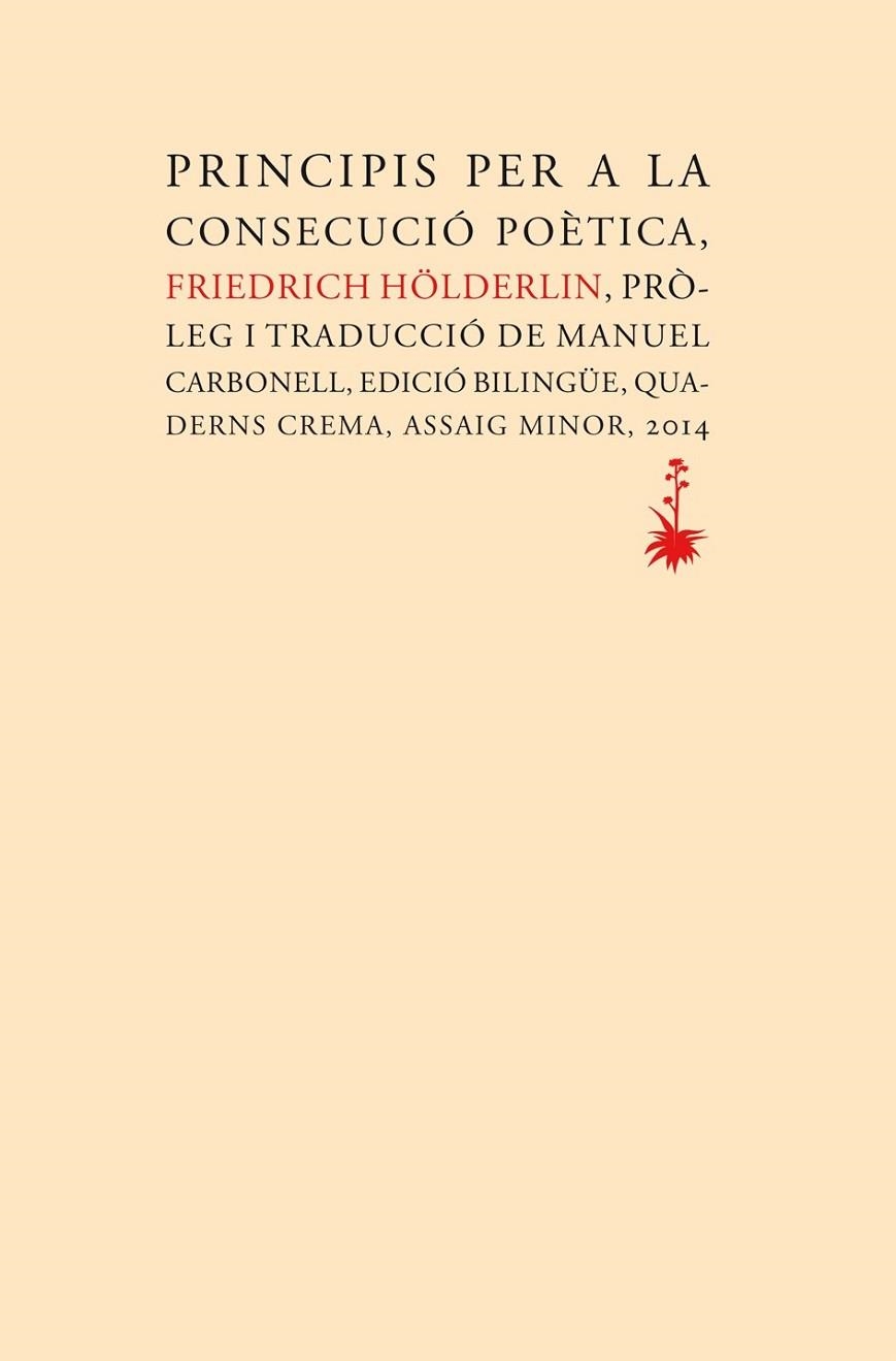 PRINCIPIS PER A LA CONSECUCIÓ POÈTICA | 9788477275442 | HÖLDERLIN, FRIEDRICH | Llibreria Online de Vilafranca del Penedès | Comprar llibres en català