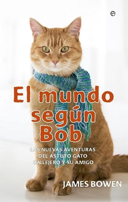 EL MUNDO SEGÚN BOB | 9788490601815 | BOWEN, JAMES | Llibreria Online de Vilafranca del Penedès | Comprar llibres en català