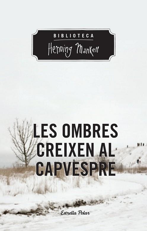 LES OMBRES CREIXEN AL CAPVESPRE | 9788490574263 | MANKELL, HENNING | Llibreria L'Odissea - Libreria Online de Vilafranca del Penedès - Comprar libros